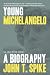Young Michelangelo: The Path to the Sistine: A Biography: The Path to the Sistine: A Biography