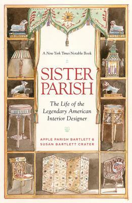 Sister Parish: The Life of the Legendary American Interior Designer (Paperback)