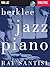 Berklee Jazz Piano – Piano Method Book | Learn Jazz Chords, S... by Ray Santisi