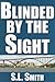 Blinded by the Sight