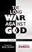 The Long War Against God by Henry M. Morris