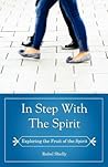 In Step with the Spirit : a Study of the Fruit of the Spirit Galatians 5:22-23 In Step with the Spirit : a Study of the Fruit of the Spirit Galatians 5:22-23