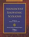 Adolescent Idiopathic Scoliosis (Monograph Series (American Academy of Orthopaedic Surgeons))