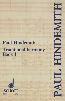 Traditional Harmony: Book 1 With Emphasis on Exercises And a Minimum of Rules | Music Theory Sheet Music Book for Intermediate to Advanced Students | Classical Harmony Exercises Method for Composers