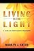 Living in the Light: A Guid...