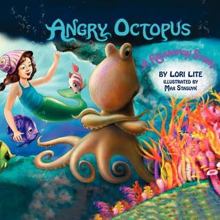 Angry Octopus: Children Learn How to Control Anger, Reduce Stress and Fall Asleep Faster.