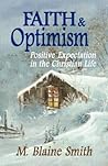 Faith and Optimism: Positive Expectation in the Christian Life