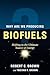 Why are We Producing Biofuels?