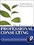 The Practice of Professional Consulting
