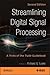 Streamlining Digital Signal Processing: A Tricks of the Trade Guidebook