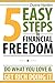5 Easy Steps to Financial Freedom by Duane Harden