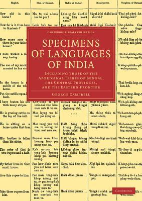 Specimens of Languages of India: Including those of the Aboriginal Tribes of Bengal, the Central Provinces, and the Eastern Frontier (Cambridge Library Collection - Linguistics)
