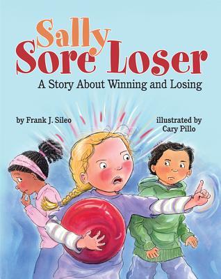 Sally Sore Loser: A Story About Winning and Losing (Paperback)