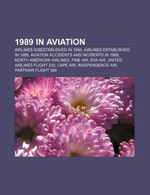 1989 in Aviation: Airlines Disestablished in 1989, Airlines Established in 1989, Aviation Accidents and Incidents in 1989