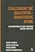 Challenging the Qualitative-Quantitative Divide: Explorations in Case-focused Causal Analysis (Continuum Research Methods)