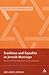 Tradition and Equality in Jewish Marriage: Beyond the Sanctification of Subordination (Bloomsbury Studies in Jewish Thought)