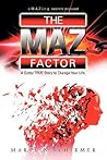 The Maz Factor: A Gutsy True Story to Change Your Life