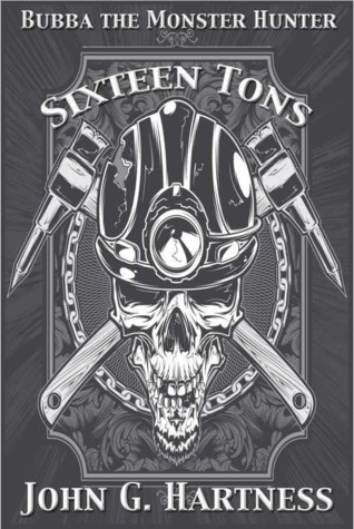 Sixteen Tons (Bubba the Monster Hunter Novella, #9)