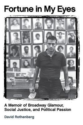 Fortune in My Eyes: A Memoir of Broadway Glamour, Social Justice, and Political Passion (Applause Books)