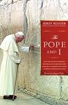 The Pope and I: How the Lifelong Friendship Between a Polish Jew and Pope John Paul II Advanced the Cause of Jewish-Christian Relations