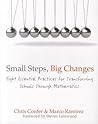 Small Steps, Big Changes: Eight Essential Practices for Transforming Schools Through Mathematics