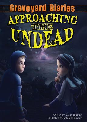 Approaching the Undead (Graveyard Diaries, #2)