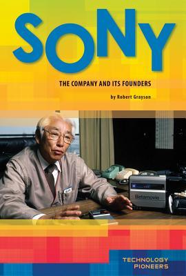 Sony: The Company and Its Founders (Technology Pioneers)