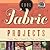 Cool Fabric Projects: Creat...