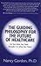 The Guiding Philosophy for the Future of Healthcare: It's Not What You Think… (Actually It Is What You Think!)