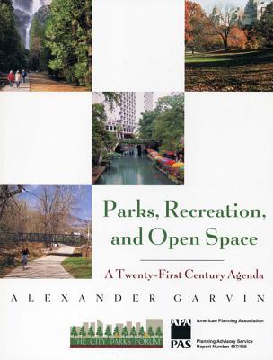 Parks, Recreation, and Open Space: A Twenty-First Century Agenda