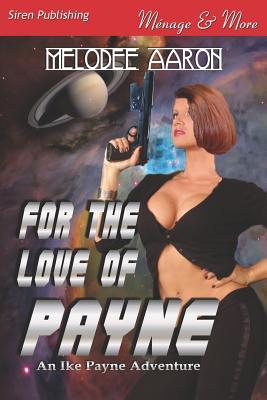For the Love of Payne (An Ike Payne Adventure, #1)
