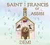 Saint Francis of Assisi by Demi Saint Francis of Assisi by Demi