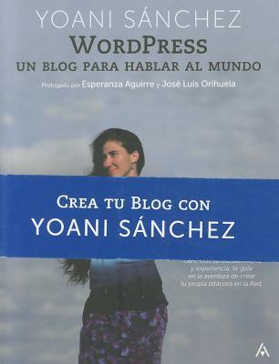 WordPress. Un blog para hablar al mundo (Spanish Edition)