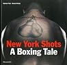 New York Shots: A Boxing Tale