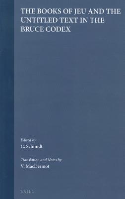 The Books of Jeu and the Untitled Text in the Bruce Codex (Nag Hammadi Studies, the Coptic Gnostic Library) (English and Coptic Edition)