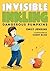 Invisible Inkling: Dangerou...
