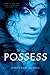 Possess