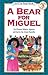 A Bear for Miguel by Elaine Marie Alphin