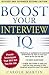 Boost Your Interview IQ by Carole Martin
