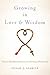 Growing in Love and Wisdom: Tibetan Buddhist Sources for Christian Meditation