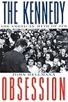 The Kennedy Obsession by John Hellmann The Kennedy Obsession by John Hellmann