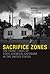 Sacrifice Zones: The Front Lines of Toxic Chemical Exposure in the United States
