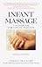 Infant Massage: A Handbook for Loving Parents
