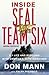 Inside SEAL Team Six: My Life and Missions with America's Elite Warriors