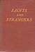 Saints and Strangers: Being the Lives of the Pilgrim Fathers & Their Families, with Their Friends & Foes; & an Account of Their Posthumous Wanderings in Limbo, Their Final Resurrection & Rise to Glory, & the Strange Pilgrimages of Plymouth Rock