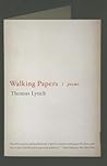 Walking Papers by Thomas Lynch