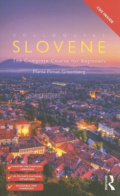 Colloquial Slovene: The Complete Course for Beginners (Colloquial Series)