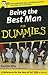Being The Best Man For Dummies
