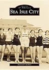 Sea Isle City (Images of America: New Jersey)