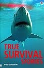 True Survival Stories (True Adventure Stories)